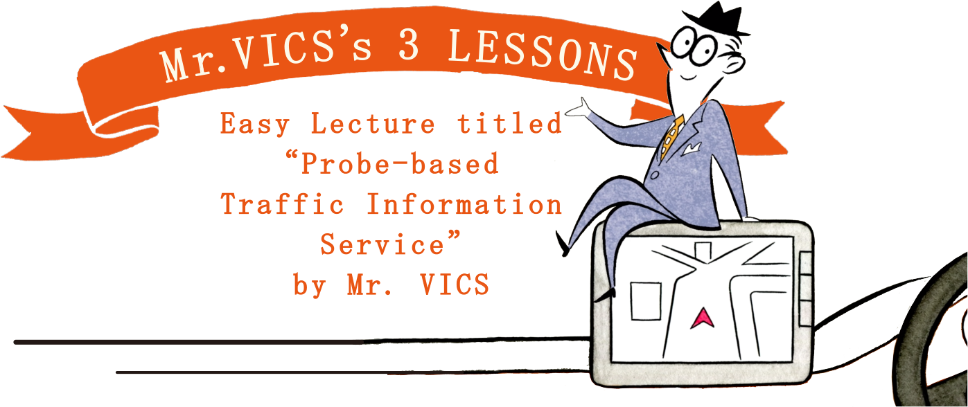 Easy Lecture titled “Probe-based Traffic Information Service” by Mr. VICS